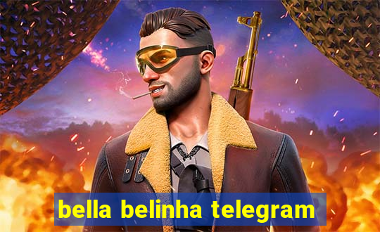 bella belinha telegram